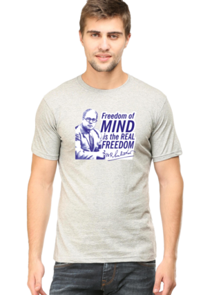 Freedom of Mind is real freedom - Dr B R Ambedkar followers T-shirt